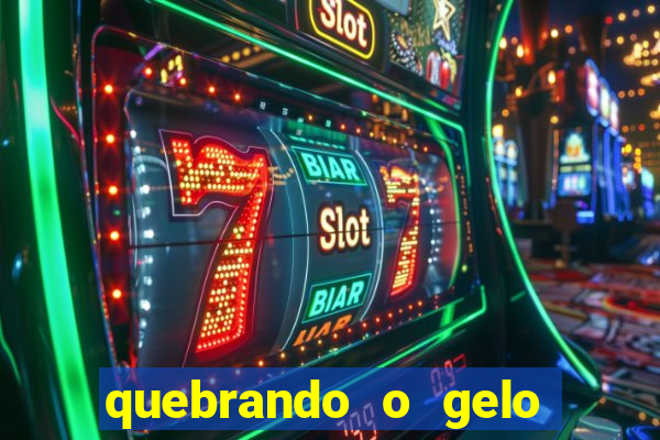 quebrando o gelo ler online